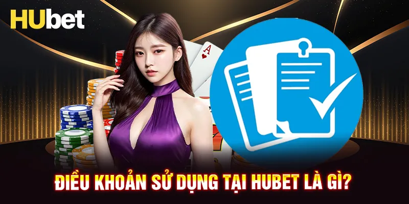 Khái niệm điều khoản sử dụng tại HUBET