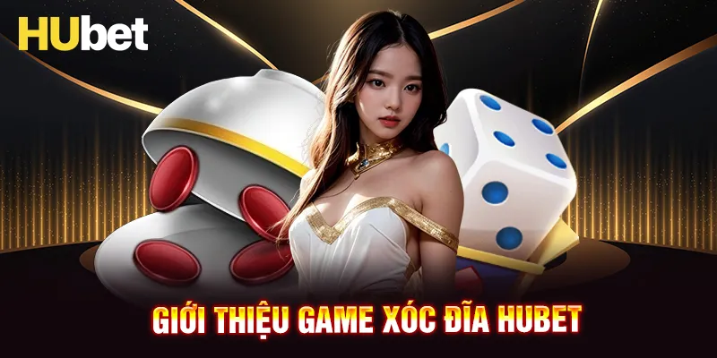 Giới thiệu tựa game xóc đĩa HUBET