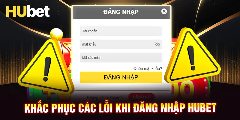 Khắc phục các lỗi thường gặp khi đăng nhập HUBET