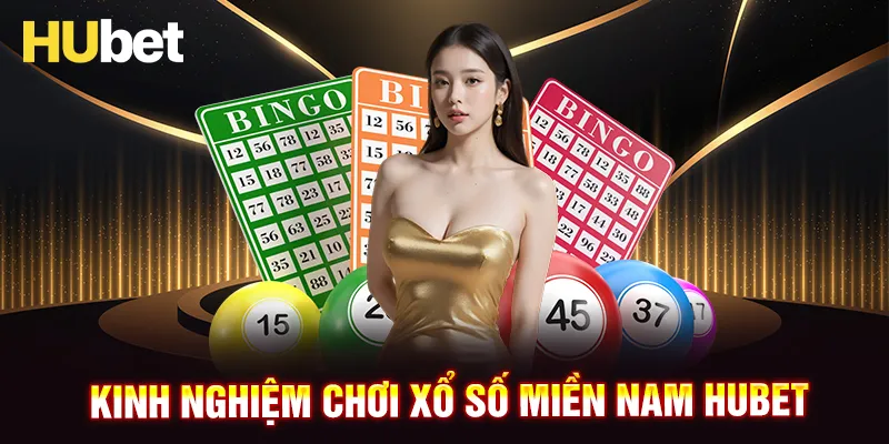 Kinh nghiệm tham gia xổ số miền Nam HUBET thắng lớn