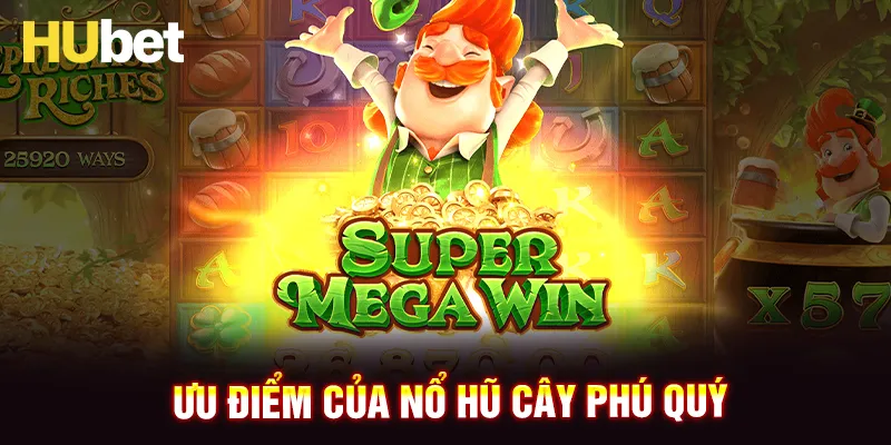 Điểm nhấn trong tựa game nổ hũ Cây Phú Quý